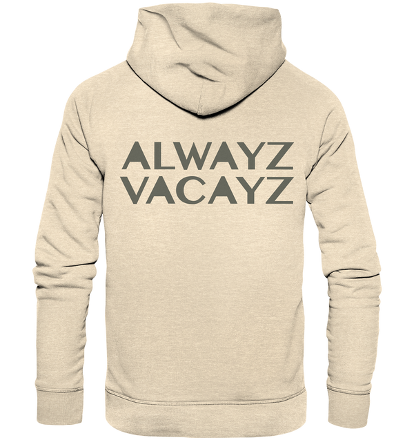 Alwayz Vacayz (Back Print) - Organic Hoodie UNISEX