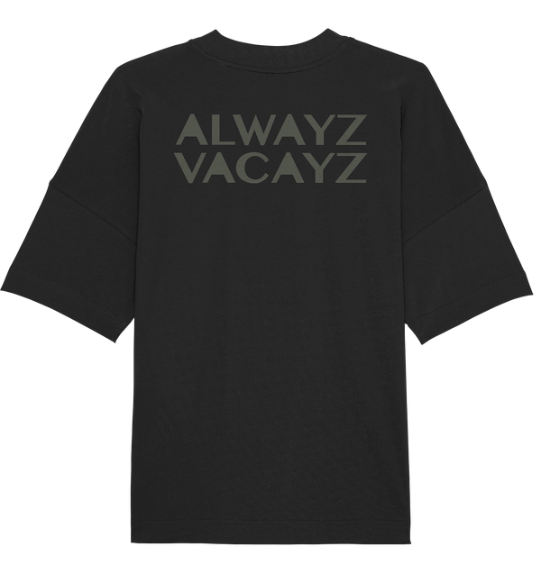 Alwayz Vacayz (Back Print) - Organic Oversize Shirt UNISEX