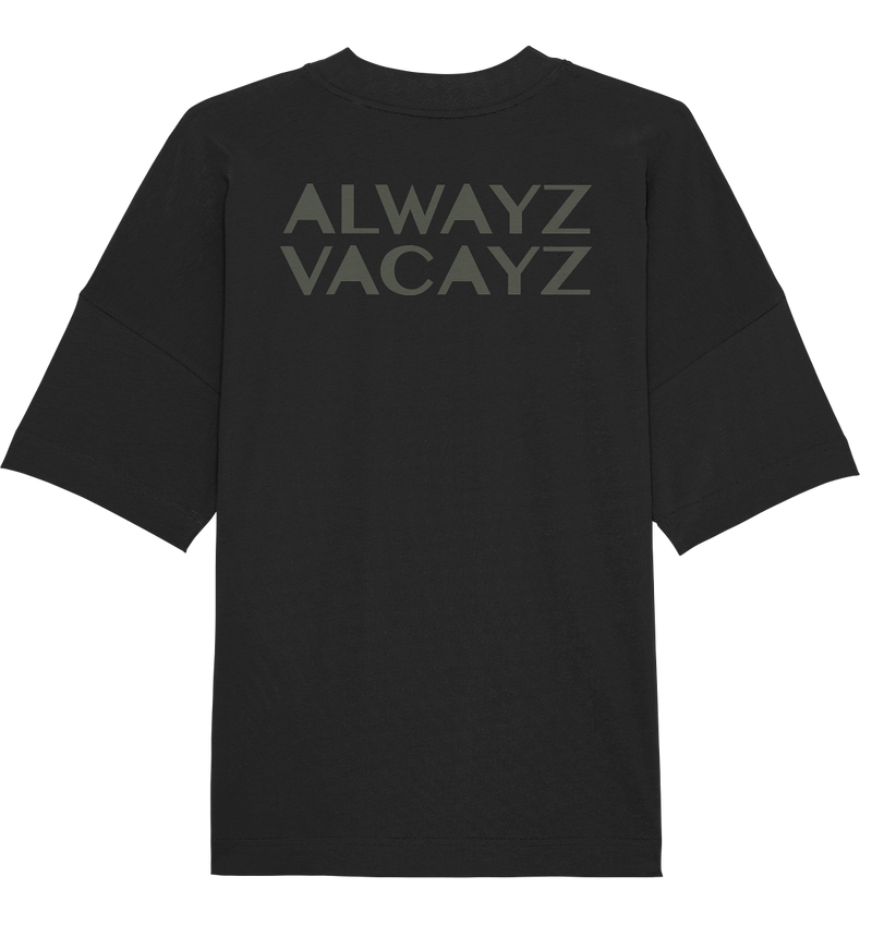 Alwayz Vacayz (Back Print) - Organic Oversize Shirt UNISEX