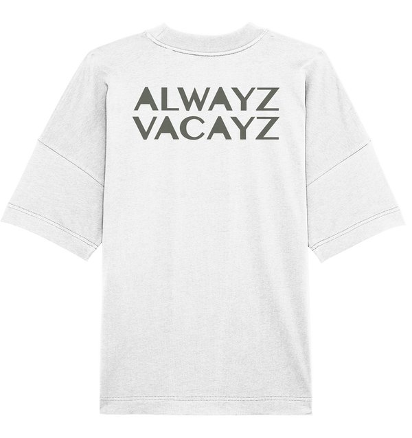 Alwayz Vacayz (Back Print) - Organic Oversize Shirt UNISEX