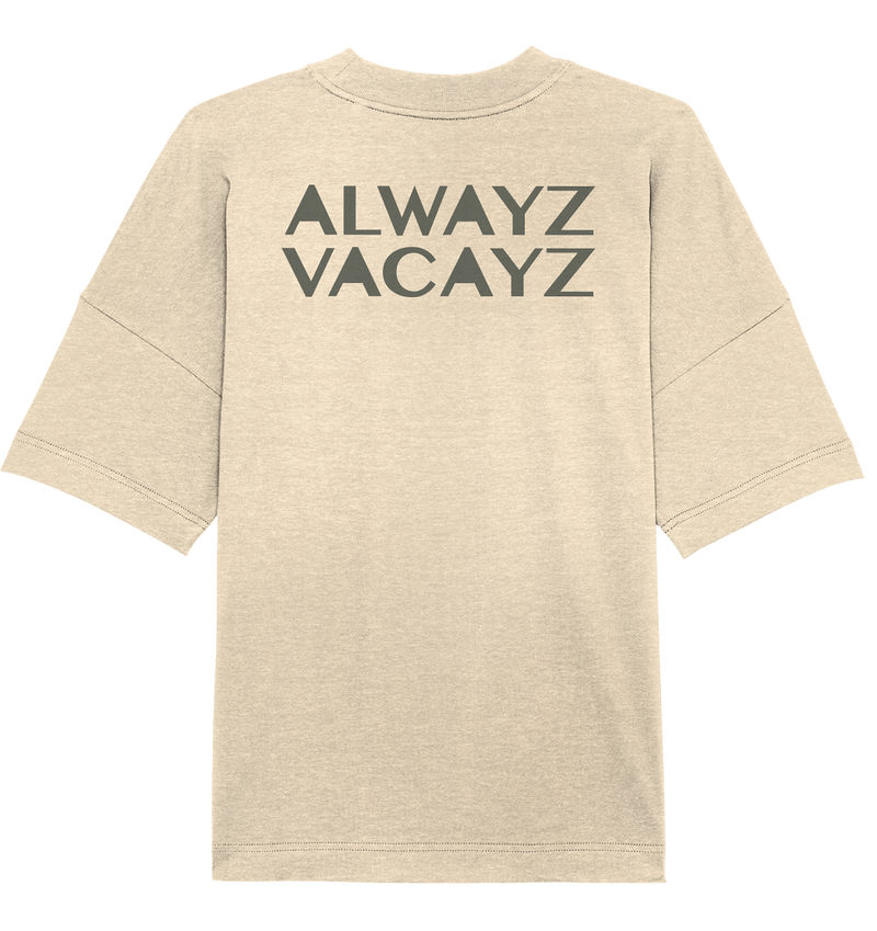 Alwayz Vacayz (Back Print) - Organic Oversize Shirt UNISEX